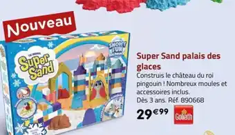 La Grande Récré Super Sand palais des glaces offre