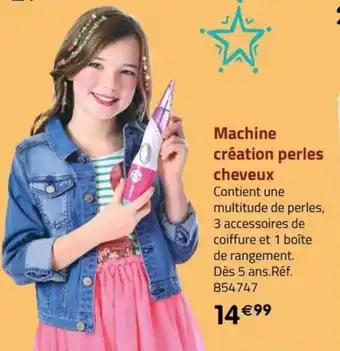 La Grande Récré Machine création perles cheveux offre