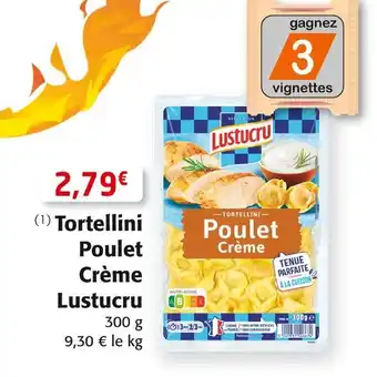 Colruyt Lustucru tortellini poulet crème offre