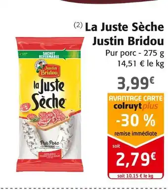 Colruyt Justin bridou la juste sèche offre