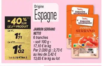 Netto JAMBON SERRANO NETTO offre