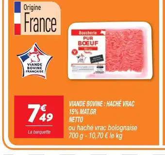 Netto VIANDE BOVINE: HACHÉ VRAC 15% MAT.GR NETTO offre