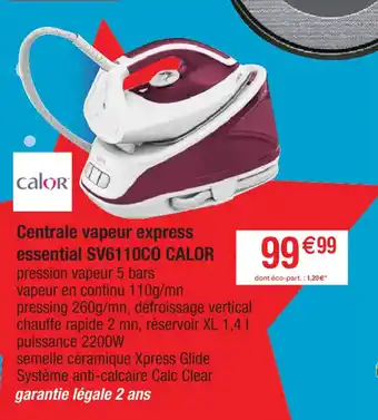 Cora x Carrefour Centrale vapeur express essential SV6110CO CALOR offre