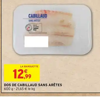 Intermarché DOS DE CABILLAUD SANS ARÊTES offre