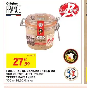 Intermarché FOIE GRAS DE CANARD ENTIER DU SUD-OUEST LABEL ROUGE TERRES PAYSANNES offre