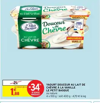 Intermarché YAOURT DOUCEUR AU LAIT DE CHÈVRE À LA VANILLE offre