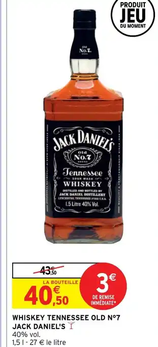 Intermarché WHISKEY WHISKEY TENNESSEE OLD N°7 JACK DANIEL'S I offre