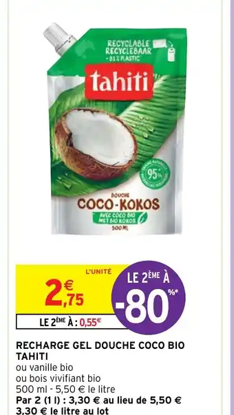 Intermarché RECHARGE GEL DOUCHE COCO BIO TAHITI offre