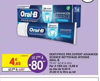 Intermarché DENTIFRICE PRO EXPERT ADVANCED SCIENCE NETTOYAGE INTENSE ORAL B offre