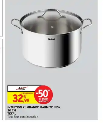 Intermarché INTUITION XL GRANDE MARMITE INOX offre