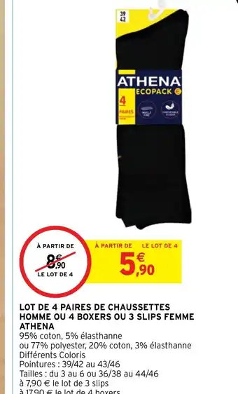 Intermarché LOT DE 4 PAIRES DE CHAUSSETTES HOMME OU 4 BOXERS OU 3 SLIPS FEMME ATHENA offre