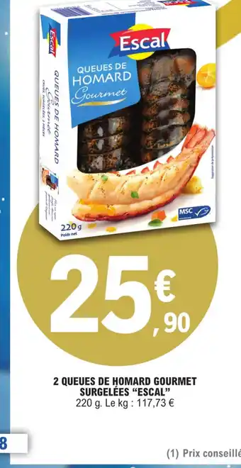 E.Leclerc 2 QUEUES DE HOMARD GOURMET SURGELÉES "ESCAL" offre