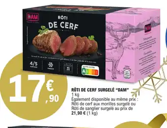 E.Leclerc RÔTI DE CERF SURGELÉ "DAM offre