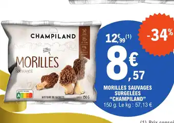 E.Leclerc MORILLES SAUVAGES SURGELÉES "CHAMPILAND offre