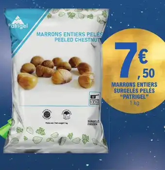 E.Leclerc MARRONS ENTIERS SURGELÉS PELÉS "PATRIGEL" offre