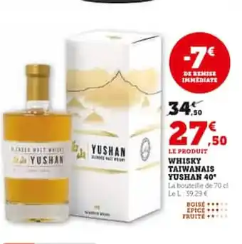 Super U LE PRODUIT WHISKY TAIWANAIS YUSHAN 40 offre