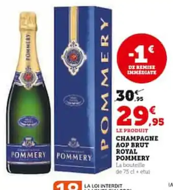 Super U LE PRODUIT CHAMPAGNE AOP BRUT ROYAL POMMERY offre