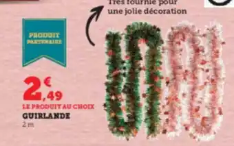 Super U LE PRODUIT AU CHOIX GUIRLANDE offre