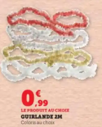 Super U LE PRODUIT AU CHOIX GUIRLANDE 2M offre