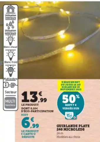 Super U GUIRLANDE PLATE 240 MICROLEDS offre