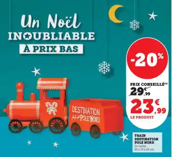 Super U TRAIN DESTINATION POLE NORD offre