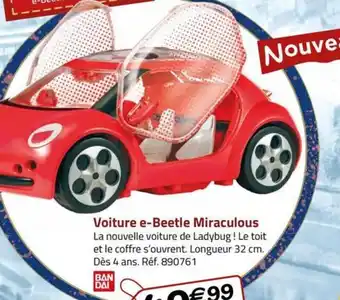 La Grande Récré Voiture e-Beetle Miraculous offre