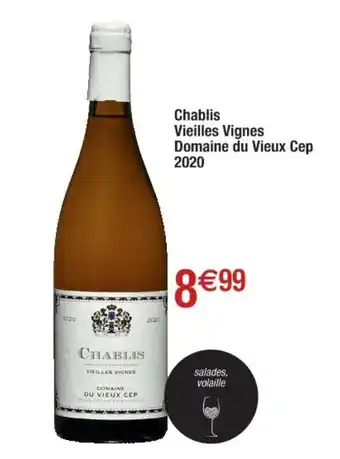 Cora x Carrefour Chablis Vieilles Vignes Domaine Du Vieaux Cep 2020 offre