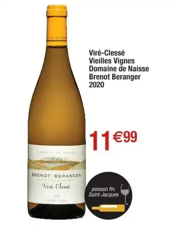 Cora x Carrefour Viré-Clessé Vieilles Vignes Domaine De Naisse Brenot Beranger 2020 offre