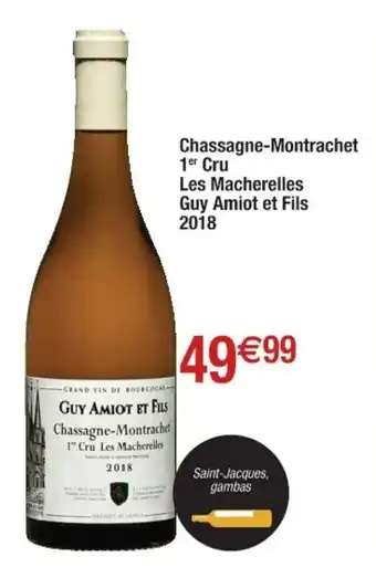 Cora x Carrefour Chassagne-Montrachet 1 or cru Les Macherelles Guy Amiot Et Fils 2018 offre