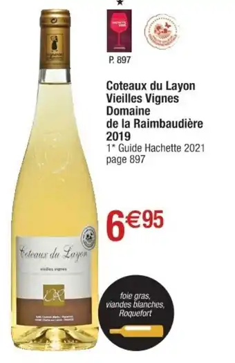 Cora x Carrefour Coteaux Du Layon Vieilles Vignes Domaine De La Raimbaudiére 2019 offre