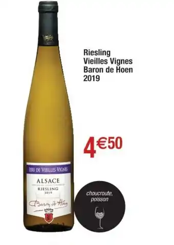 Cora x Carrefour Riesling Vieslles Vignes Baron De Hoen offre