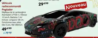 La Grande Récré Véhicule radiocommandé Pogtador offre