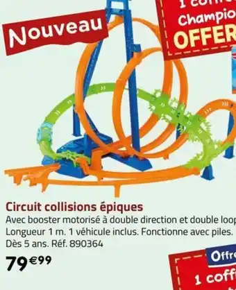La Grande Récré Circuit collisions épiques offre