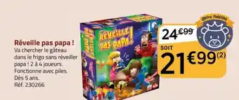 La Grande Récré Réveille pas papa! offre