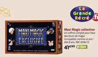 La Grande Récré Maxi Magic collection offre