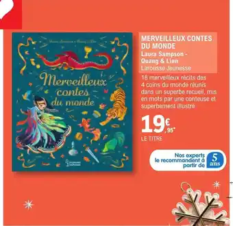 MERVEILLEUX CONTES DU MONDE Laura Sampson - Quang & Lien Larousse Jeunesse