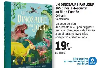 E.Leclerc Espace Culturel UN DINOSAURE PAR JOUR 365 dinos à découvrir au fil de l'année offre