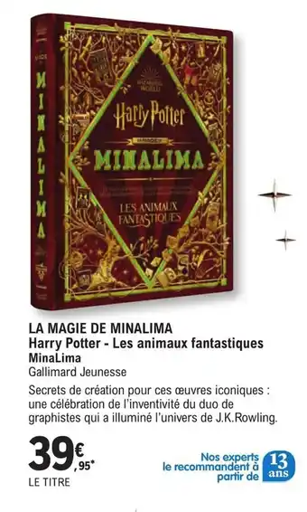E.Leclerc Espace Culturel LA MAGIE DE MINALIMA Harry Potter - Les animaux fantastiques MinaLima offre