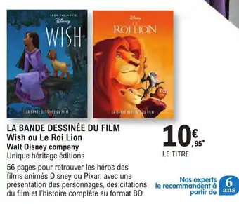 LA BANDE DESSINÉE DU FILM Wish ou Le Roi Lion Walt Disney company Unique héritage éditions