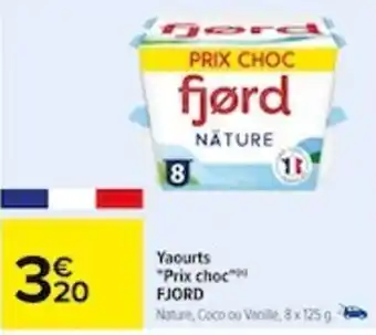 Carrefour Yaourts prix choc fjord offre