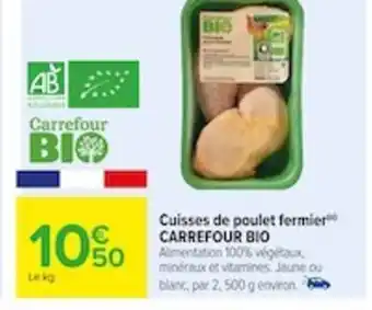 Carrefour Cuisses de poulet fermier CARREFOUR BIO offre