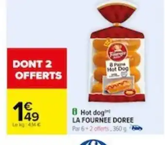 Carrefour Hot Dog LA FOURNEE DOREE offre
