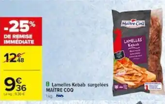 Carrefour Lamelles Kebab surgelées MAITRE COQ offre