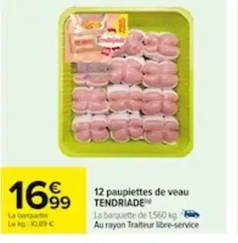 Carrefour 12 pauplettes de veau TENDRIADE offre
