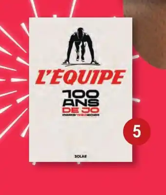 E.Leclerc Espace Culturel 100 ANS DE JEUX Paris 1924-2024 L'Équipe Solar offre