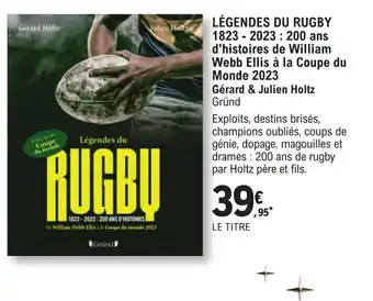 LÉGENDES DU RUGBY 1823 2023 200 ans d'histoires de William Webb Ellis à la Coupe du Monde 2023