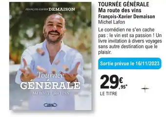 E.Leclerc Espace Culturel TOURNÉE GÉNÉRALE Ma route des vins François-Xavier Demaison Michel Lafon offre