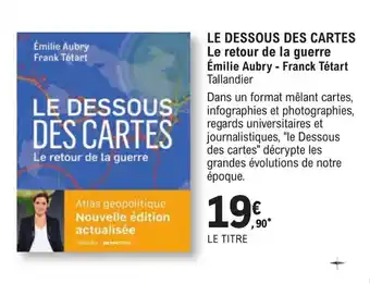 E.Leclerc Espace Culturel LE DESSOUS DES CARTES Le retour de la guerre Émilie Aubry - Franck Tétart Tallandier offre