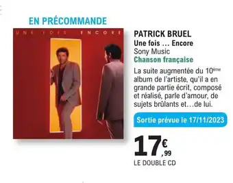 PATRICK BRUEL Une fois... Encore Sony Music Chanson française