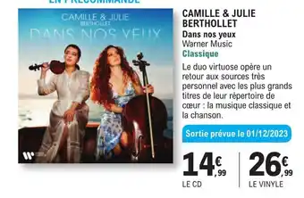 E.Leclerc Espace Culturel CAMILLE & JULIE BERTHOLLET Dans nos yeux Warner Music Classique offre